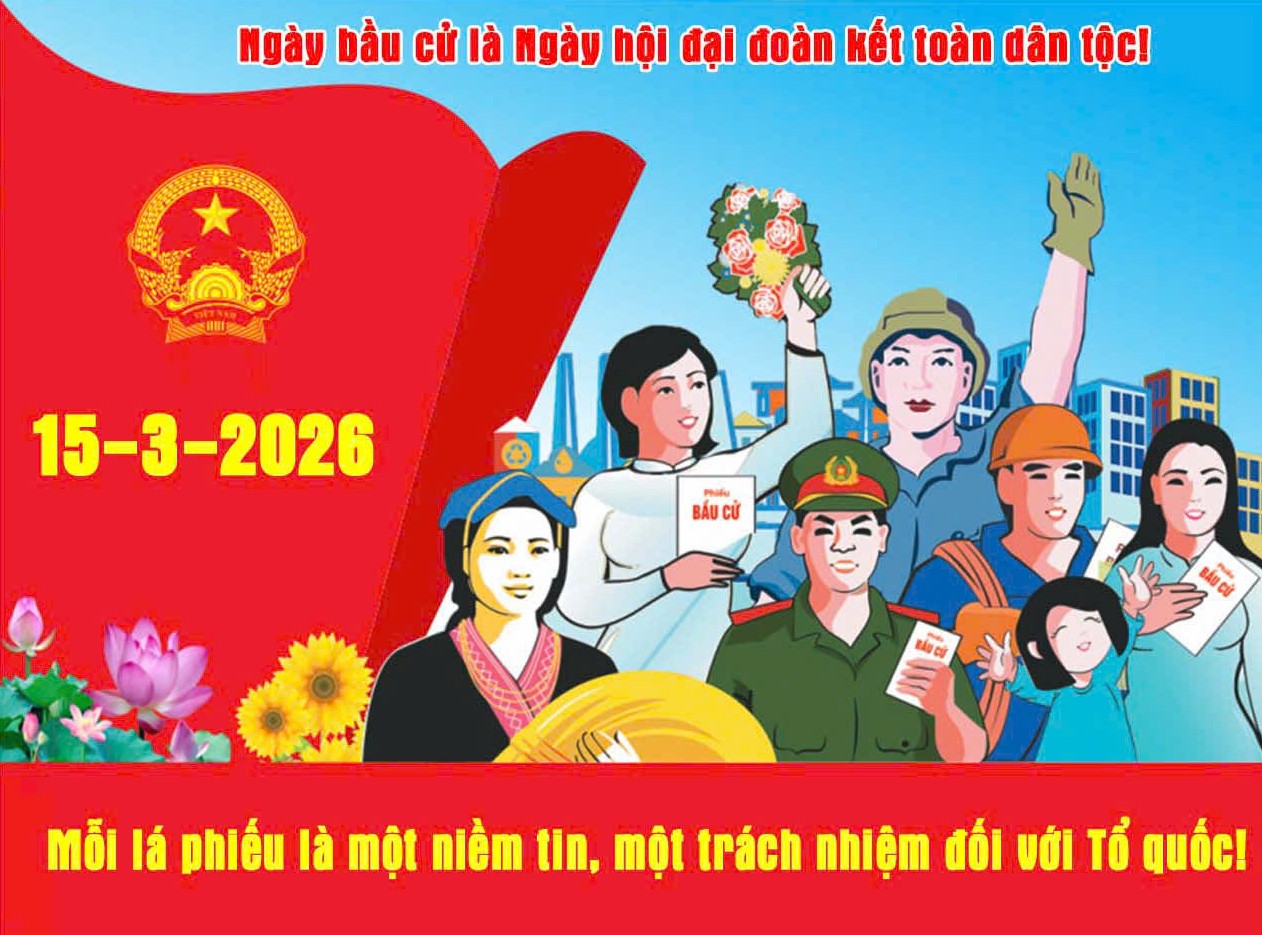 Hướng tới Bầu cử đại biểu Quốc hội khóa XVI và đại biểu Hội đồng nhân dân các cấp nhiệm kỳ 2026 - 2031